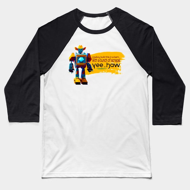 Cowboy Robot Quotes Baseball T-Shirt by joelsnug